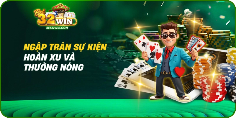 Ngập tràn sự kiện hoàn xu và thưởng nóng