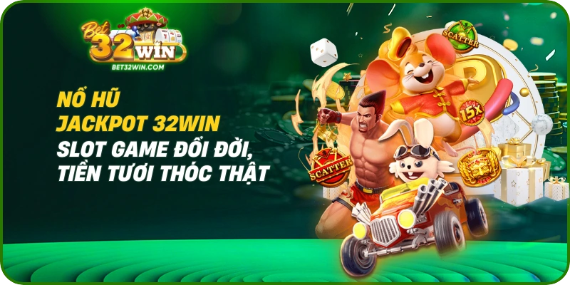 Nổ Hũ Jackpot 32win