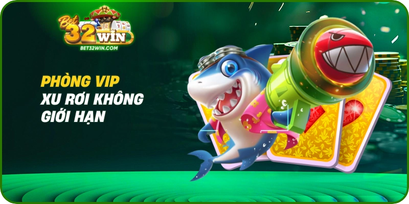 Phòng VIP xu rơi không giới hạn