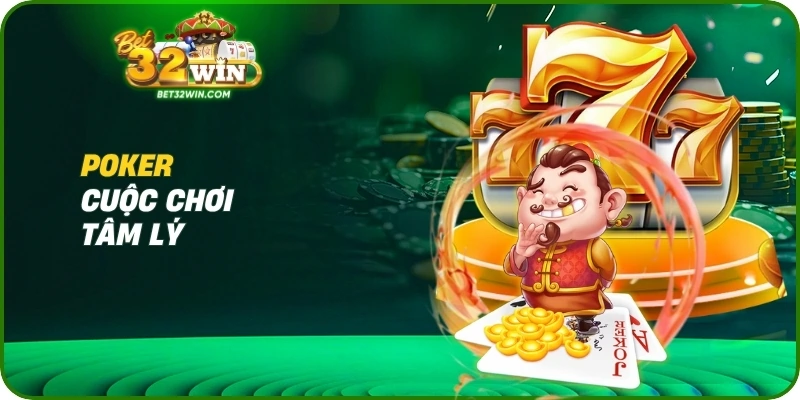 Poker cuộc chơi tâm lý